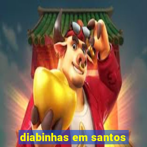 diabinhas em santos